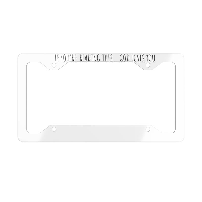 GOD LOVES YOU Metal License Plate Frame