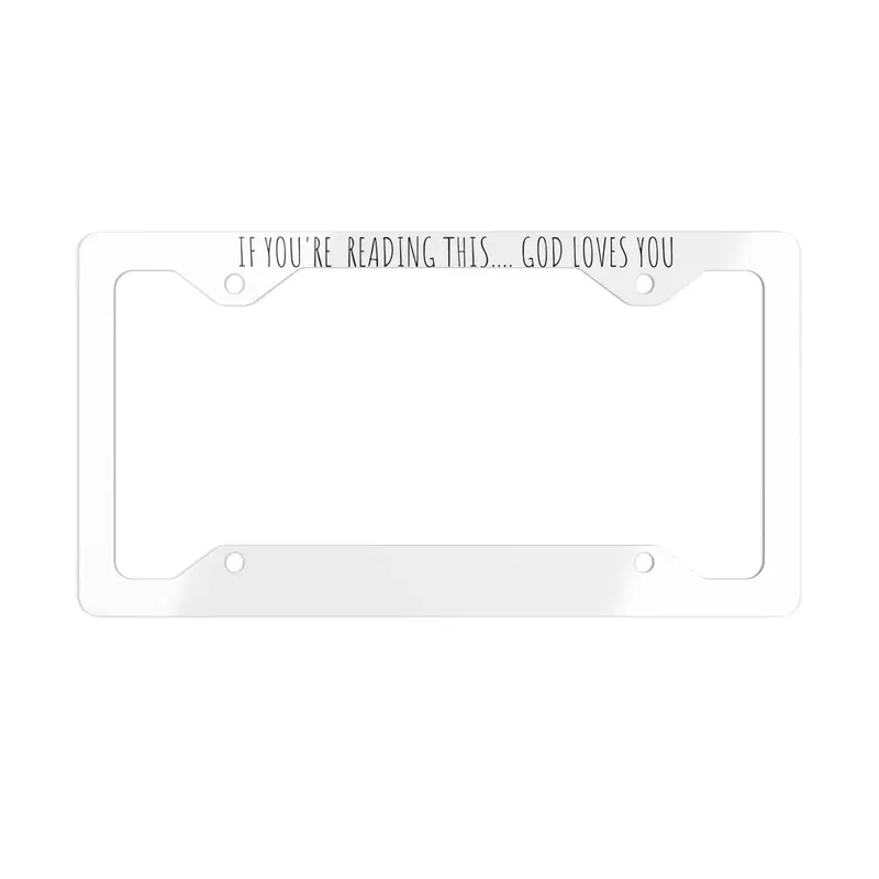 GOD LOVES YOU Metal License Plate Frame