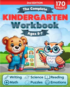 The Complete Kindergarten Workbook: 150+ Fun and Educational Activities to Build Confidence in Math, Reading, Writing, Science, and More for Kids Ages 5-7—Prepare for Academic Excellence! Paperback