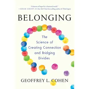 Belonging: The Science of Creating Connection and Bridging Divides Reissue Edition