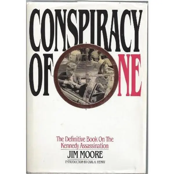 USED-Conspiracy of One: The Definitive Book on the Kennedy Assassination by Jim Moore (Hardcover)