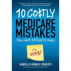 10 Costly Medicare Mistakes You Can't Afford to Make Paperback – September 23, 2020