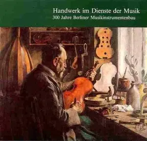 USED-Handwerk im Dienste der Musik 300 Jahre Berliner Musikinstrumentenbau by Dagmar Droysen-Reber (Paperback)