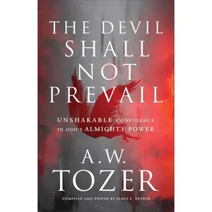 Devil Shall Not Prevail: Unshakable Confidence in God’s Almighty Power