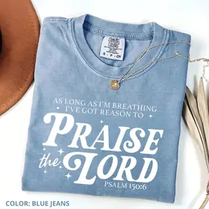 Comfort Colors As Long As I'm Breathing I've Got Reason To Praise The Lord T-Shirt, Christian Quote T-Shirt, Religious Gift, Gift For Her, For Woman