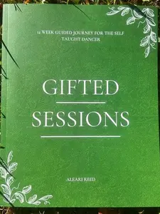 Gifted Sessions: 12 Week Guided Journey For the Self Taught Dancer Journal