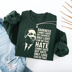 MLK Sweatshirt – Martin Luther King Day Shirt, Gift Idea For holiday