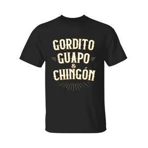 Gordito Guapo And Chingon Funny Mexican In Spanish T-Shirt, Funny Gift for Dad Shirt, Father's Day Tee, Gift For Dad, Casual Cotton, Menswear