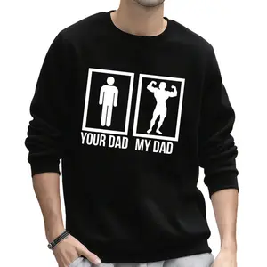 Cozy Long Sleeve Sweatshirt Featuring Your Dad, My Dad, Best Dad Slogan for Dads