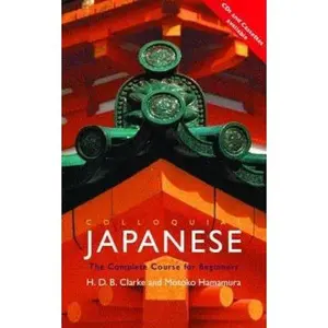 USED-Colloquial Japanese: The Complete Course for Beginners (Colloquial Series) by H.B.D Clarke (Paperback)