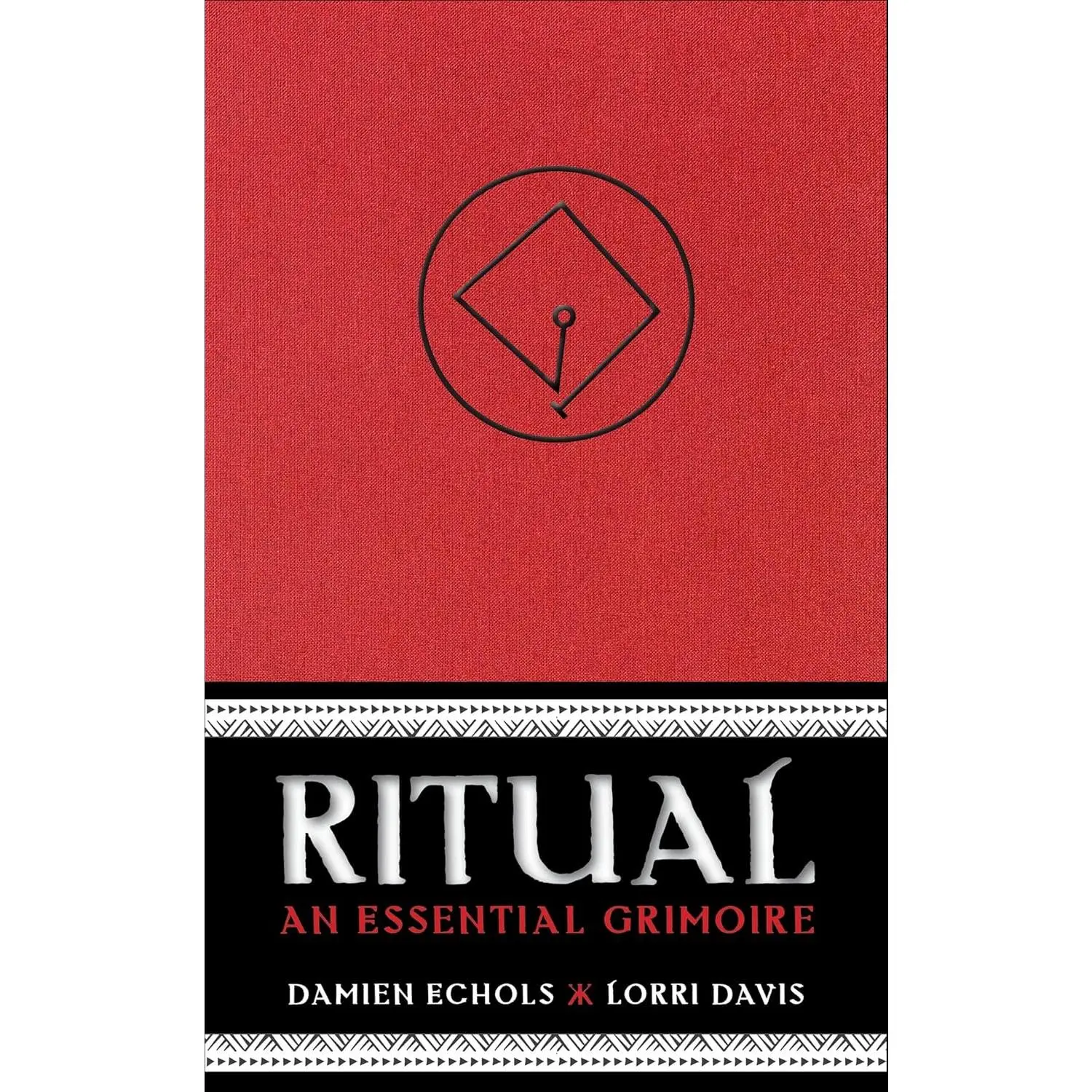 Ritual: An Essential Grimoire