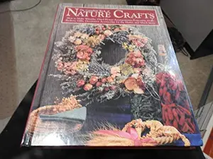 USED-The Complete Book of Nature Crafts: How to Make Wreaths, Dried Flower Arrangements, Potpourris, Dolls, Baskets, Gifts, Decorative Accessories for th by Eric Carlson (Hardcover)