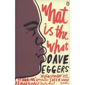 USED-What Is the What: The Autobiography of Valentino Achak Deng: A Novel by Dave Eggers (Paperback)