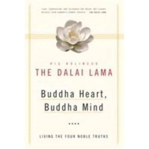 USED-Buddha Heart, Buddha Mind: Living the Four Noble Truths by His Holiness the Dalai Lama (Hardcover)