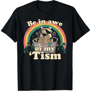 Autism Funny Be In Awe Of My 'Tism Meme Autistic Raccoon T-Shirt