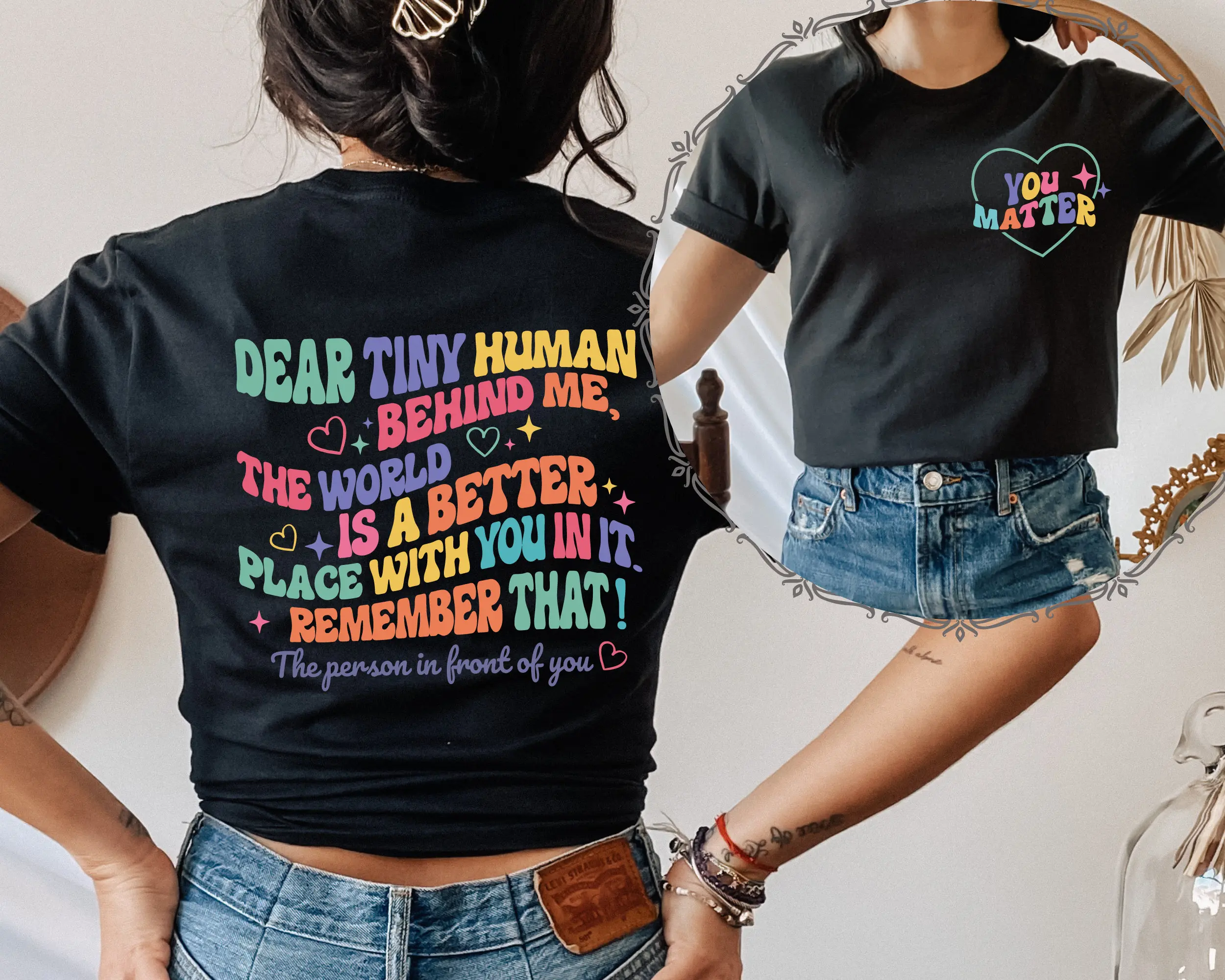 Dear Person Behind Me Printed Front And Back Aesthetic You Matter Shirt Mental Health Tshirt Inspirational Gift Motivational Shirt