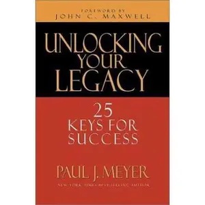 USED-Unlocking Your Legacy: 25 Keys for Success by Paul J. Meyer (Hardcover)