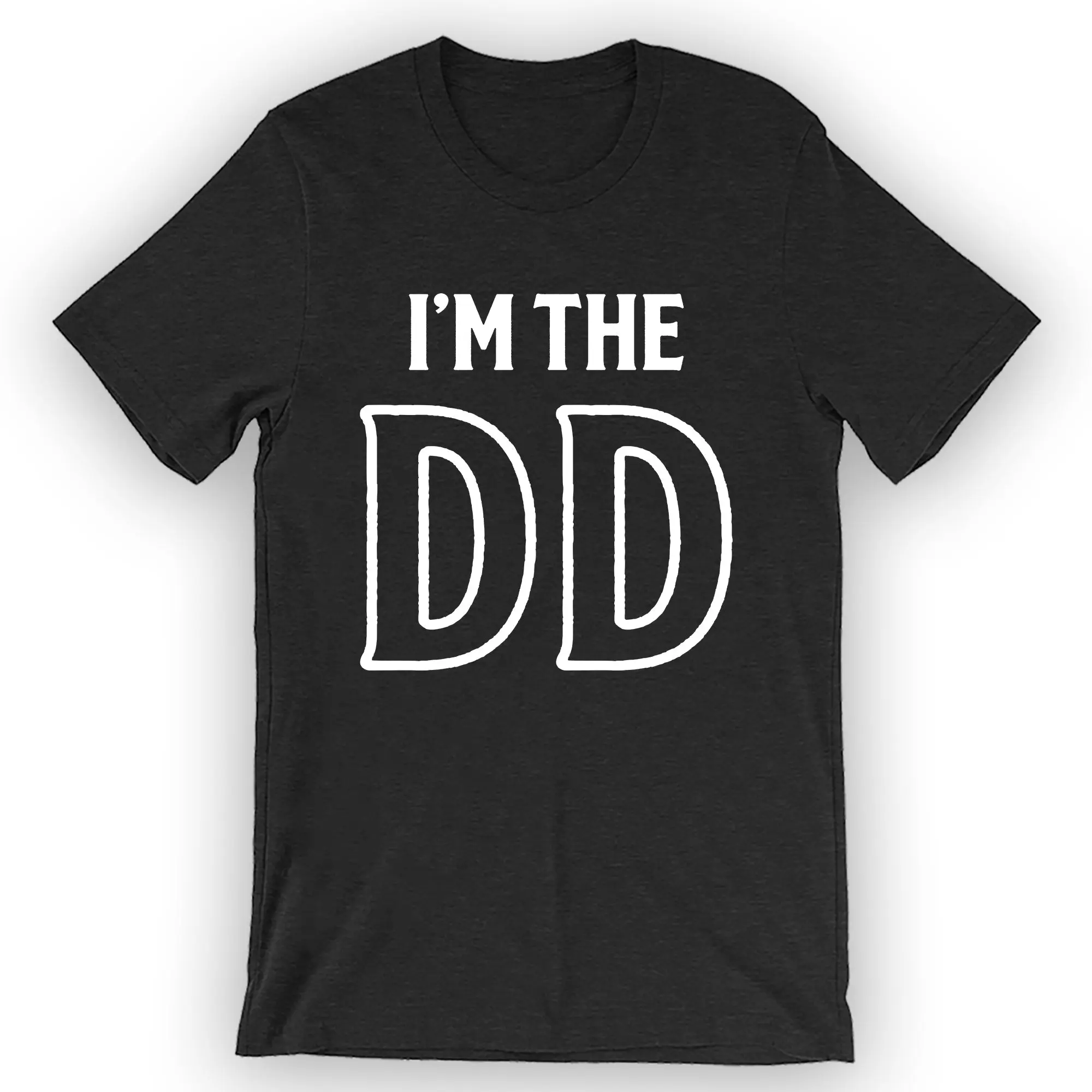 Unisex I'm The DD T-Shirt Designated Driver Shirt