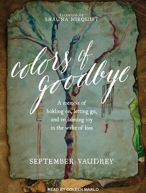 USED-Colors of Goodbye: A Memoir of Holding On, Letting Go, and Reclaiming Joy in the Wake of Loss by Vaudrey, September (Unknown)