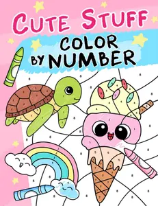 Cute Stuff Color By Number: Big and Easy Coloring Book with Animals, Flowers, Foods,... and More for Kids Ages 4-8 (Coloring Book For Kids)