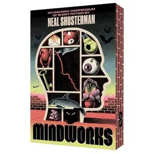 Mindworks: An Uncanny Compendium of Short Fiction -- Neal Shusterman, Paperback
