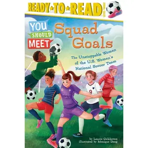 USED-Squad Goals: The Unstoppable Women of the Us Women's National Soccer Team (Ready-To-Read Level 3) by Calkhoven, Laurie (Paperback)
