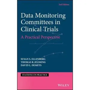 USED-Data Monitoring Committees in Clinical Trials: A Practical Perspective by Ellenberg, Susan S. (Hardcover)