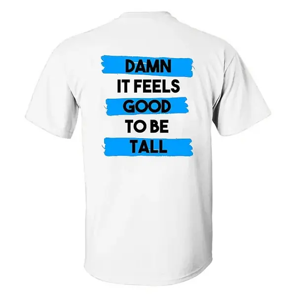 Damn It Feels Good To Be Tall T-shirt, Hoodie & Sweater | Unisex Sizes S-5XL