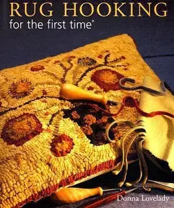USED-Rug Hooking for the first time by Donna Lovelady (Paperback)