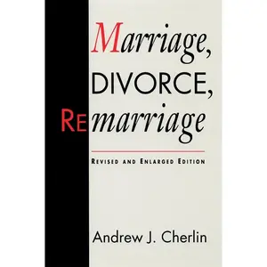 USED-Marriage, Divorce, Remarriage: Revised and Enlarged Edition by Cherlin, Andrew J. (Paperback)