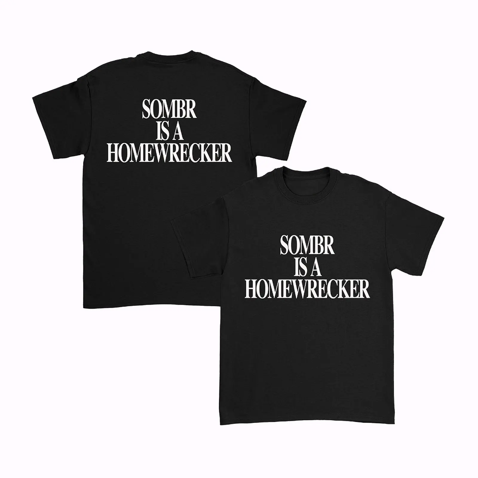 Sombr Is A HomeWrecker 2 Sided Graphic Tee Pure Cotton Fabric Casual Street Style Crew Neck Short Sleeve T-Shirt Tops Trendy for Women for Men