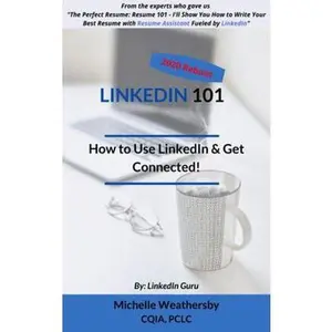 USED-2020 Reboot LinkedIn 101: How to Use LinkedIn & Get Connected! (Leveraging LinkedIn as Professional and Small Business Owner) by Michelle Weathersby (Paperback)