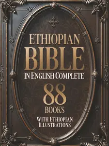 Ethiopian Bible in English Complete 88 Books (Illustrated): With Ethiopian Illustrations. Includes the Entire Apocryphal Collection
