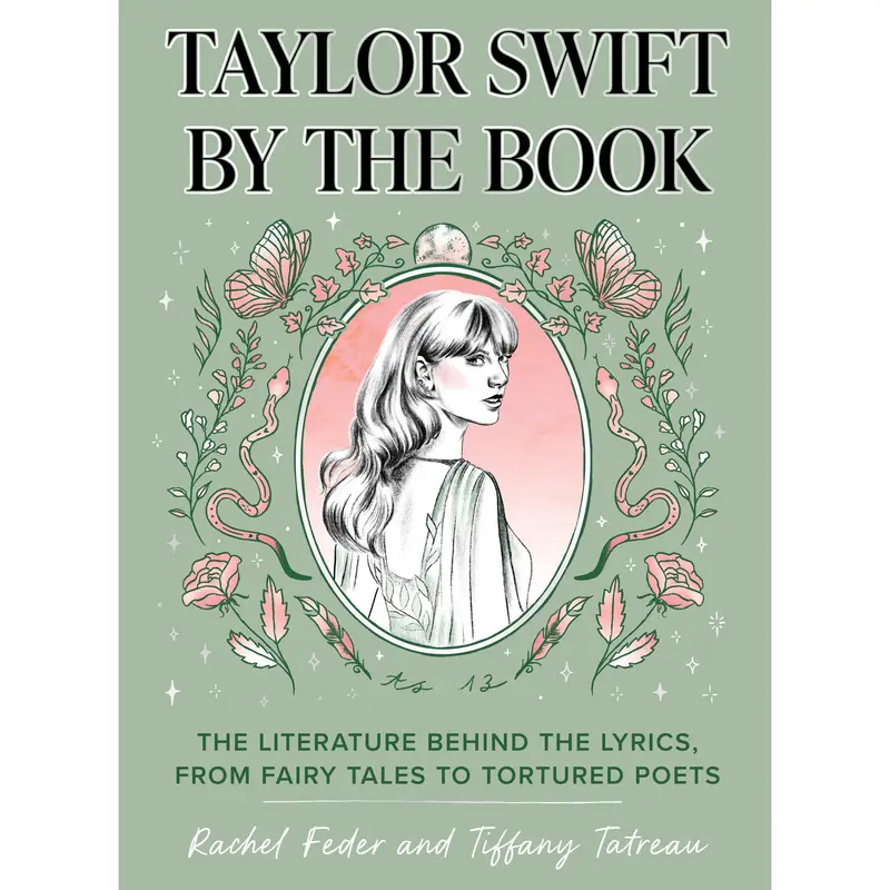 Taylor Swift by the Book: The Literature Behind the Lyrics, from Fairy Tales to Tortured Poets -- Rachel Feder - Hardcover