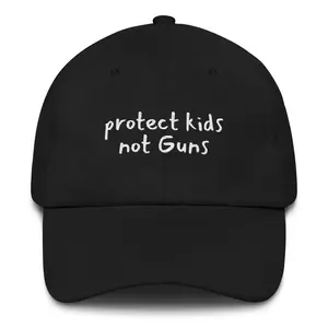 Protect Kids Not Guns Dad Hat