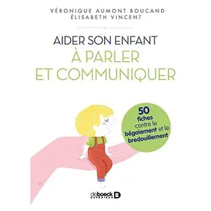 USED-Aider son enfant à parler et communiquer: 50 fiches contre le bégaiement et le bredouillement by Véronique Aumont Boucand (Paperback)