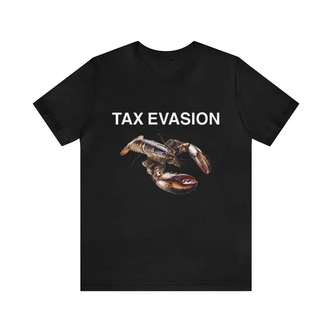 Tax Evasion Lobster Funny Unisex Tee - Funny Shirts, Gift Shirts, Funny Lobster, Tax Evasion, Parody Tee, Tiktok, Joke Shirt, Meme Tees, Adult funny T-shirt, Gift for Woman and Man