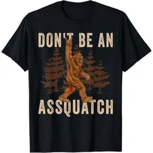 Cotton short sleeves Don't Be An Assquatch Outdoor Sasquatch Funny Bigfoot T-Shirt - Women's Unisex V-Neck Short Sleeve - Black - Size Small