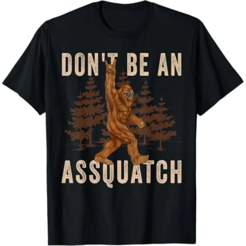 Cotton short sleeves Don't Be An Assquatch Outdoor Sasquatch Funny Bigfoot T-Shirt - Women's Unisex V-Neck Short Sleeve - Black - Size Small Streetwear Clothes