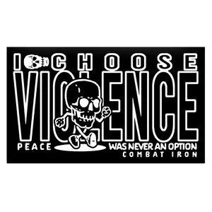 I Choose Violence Decal