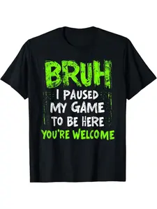 Funny Video Gamer Bruh I Paused My Game Teen Boys Gaming T-Shirt Clothing, Pure. [100% T-Shirt, T-Shirt Fitness T-Shirt]