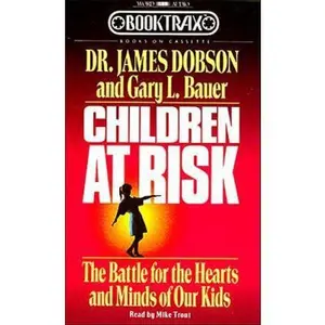 USED-Children at Risk: The Battle for the Hearts and Minds of Our Kids by James Dobson (Paperback)