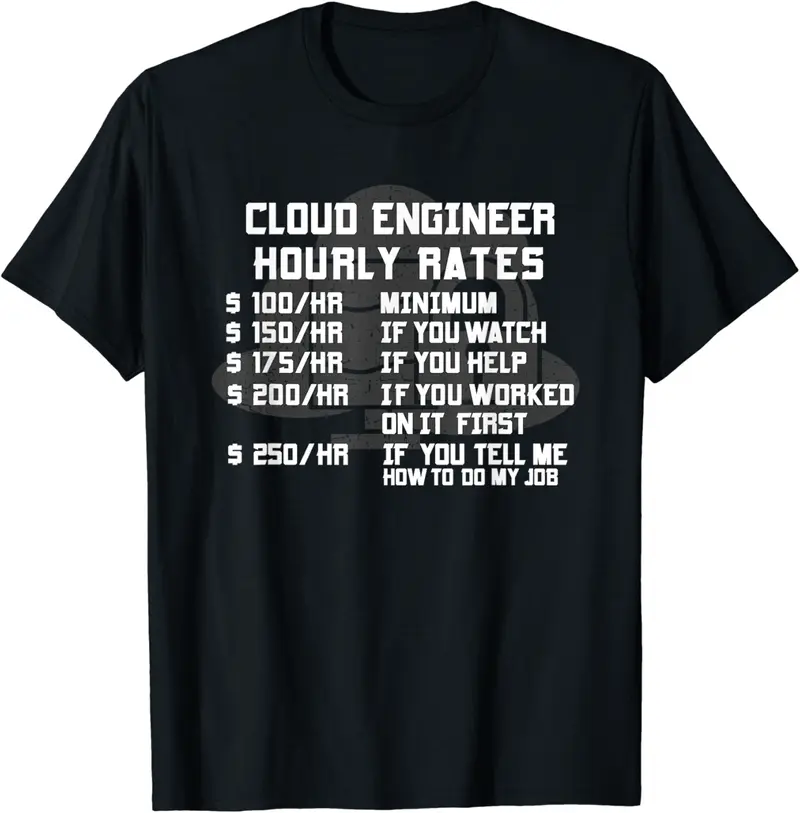 Cloud Engineer Hourly Rate Funny Engineering Computer DevOps T-Shirt - Aylaweat Shop 83B08F76BMC9