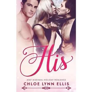 USED-His: MMF Bisexual Holiday Romance by Ellis, Chloe Lynn (Paperback)