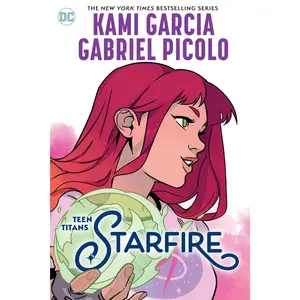 Teen Titans: Starfire -- Kami Garcia - Paperback