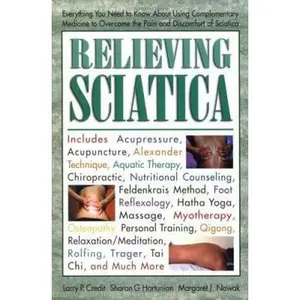 USED-Relieving Sciatica: Everything You Need to Know about Using Complementary Medicine by Larry P. Credit (Paperback)