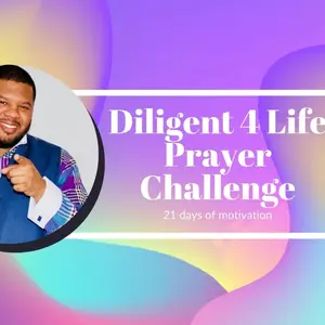 Diligent 4 Life Prayer Challenge