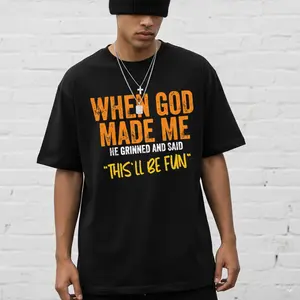 Mens Clothes, T Shirts for Men, Casual Style Design with Print, 100% Pure Cotton Fabric, When God Made Me He Grinned And Said This'Ll Be Fun, Loose Fit, Comfortable And Breathable, Perfect for Daily And Outdoor Wear in Summer