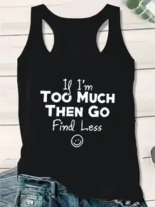 "If I'm Too Much Then Go Find Less" Sassy Quote Racerback Tank Top