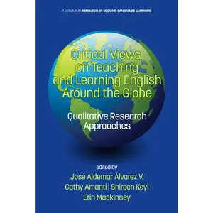 USED-Critical Views on Teaching and Learning English Around the Globe: Qualitative Research Approaches by Erin Mackinney (Paperback)